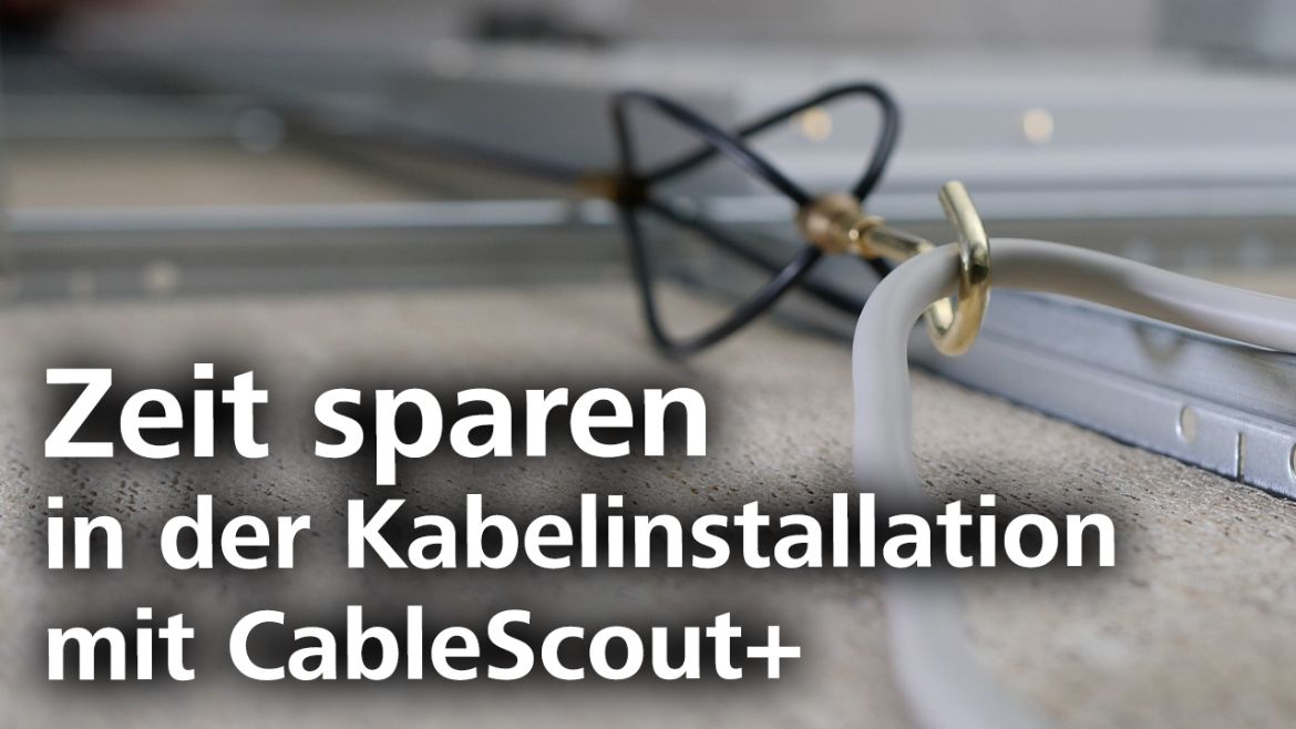 Kabeleinziehhilfe CableScout+: Sparen Sie Zeit in der Kabelinstallation
